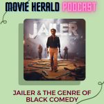 #99 – Jailer and Black Comedy as a Genre | Movie Herald Podcast