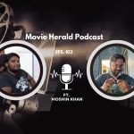 #102 – Role of a Line Producer ft. Moshin Khan | Movie Herald Tamil Podcast