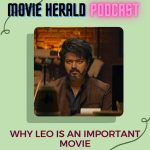 #104 – Why LEO is an Important Movie | Movie Herald Podcast