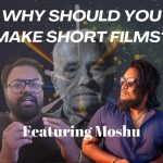 112 – Why should you make a short Film ft. Moshu | Movie Herald Podcast