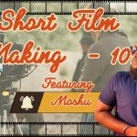 113 – How to make a Short Film like a Pro ft. Moshu